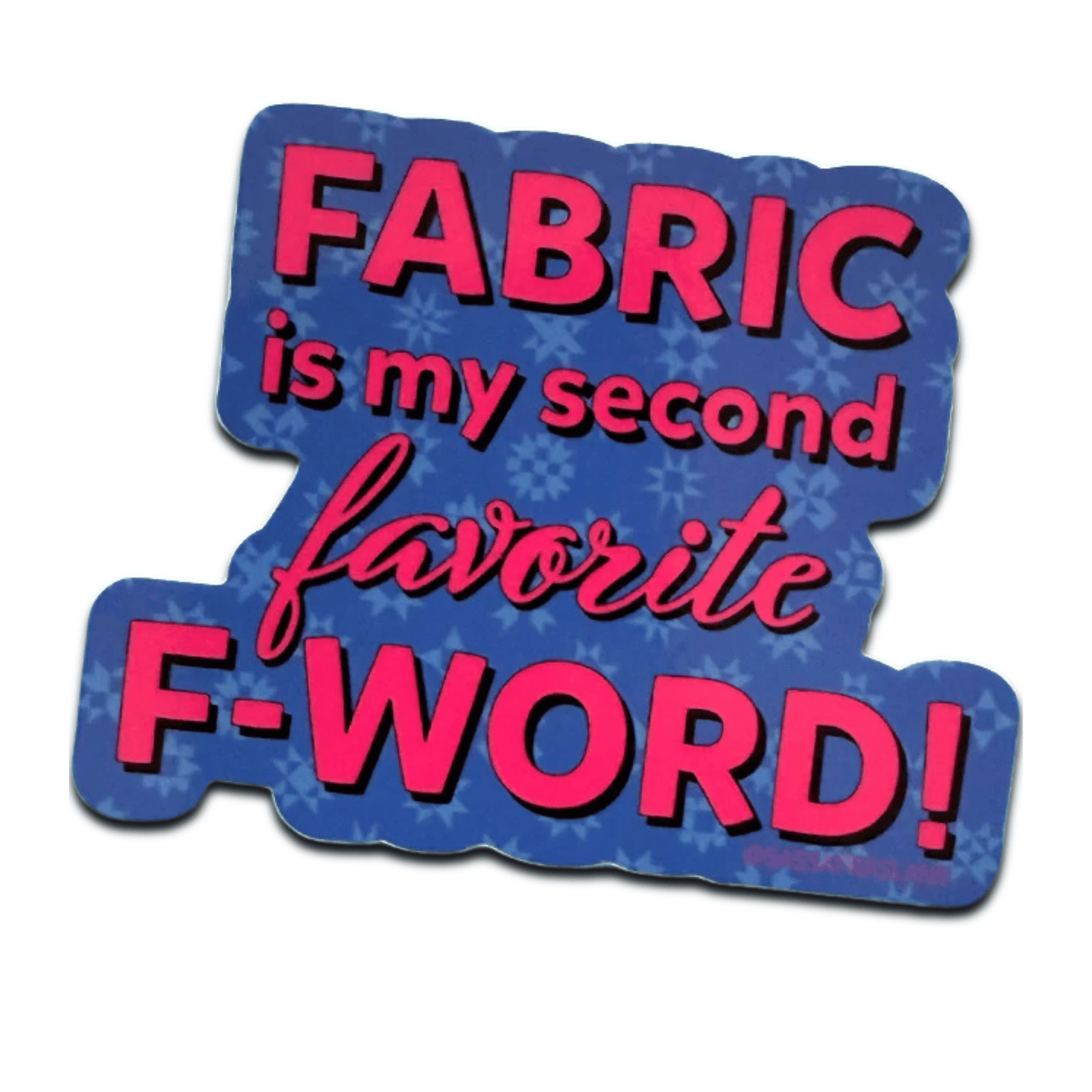 Fabric is My Second Favorite F-Word