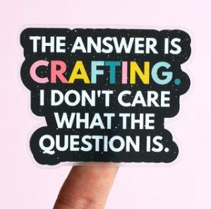 Sticker: The Answer is Crafting