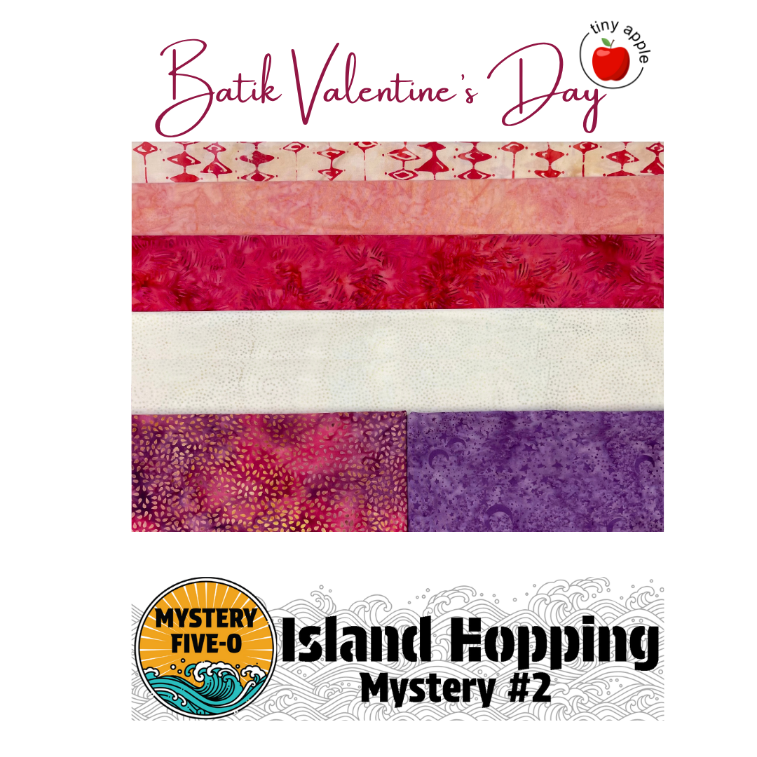 Kit: Mystery Five-0 Island Hopping Batik Valentine’s Day