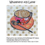 Pattern: Whatevers! #15 Latte by Laura Heine