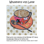 Pattern: Whatevers! #15 Latte by Laura Heine