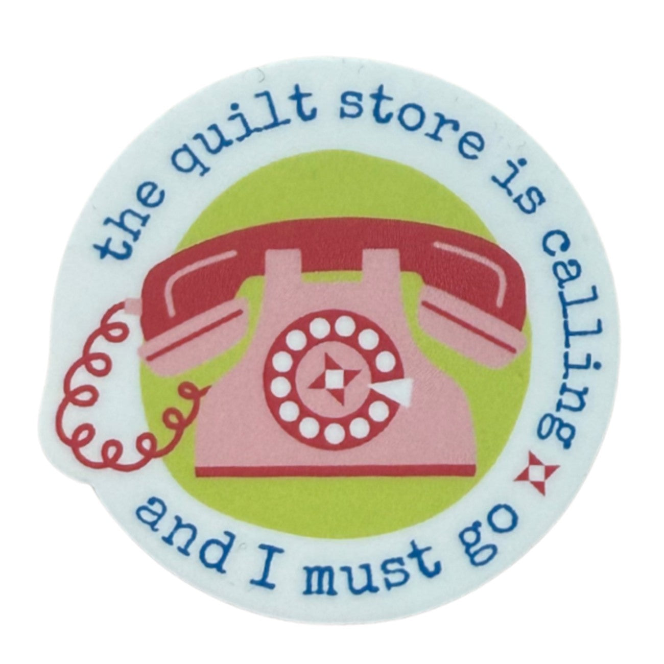 Quilt Store is Calling Sticker