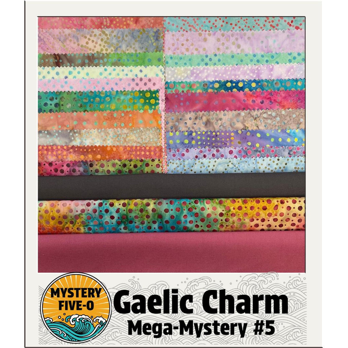 Mystery Five-0 - Quilt Kit - Gaelic Charm Bali Dots