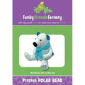 Pattern: Funky Friends Factory Preston Polar Bear