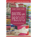 Quilting with Precuts Handy Pocket Guide