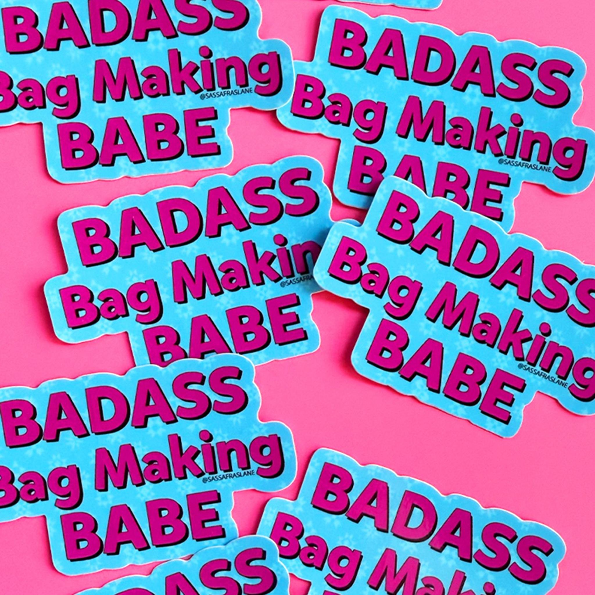 Badass Bag Making Babe Sticker by Sassafras Lane Design