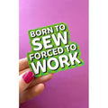 Sticker: Born to Sew