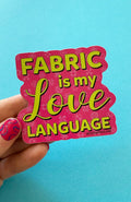 Fabric is My Love Language