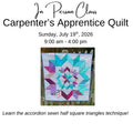 Class: The Carpenter's Apprentice Quilt