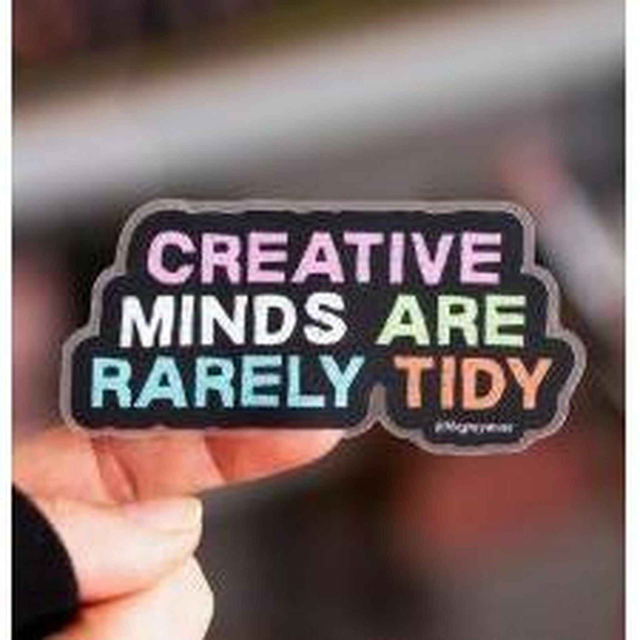 Sticker: Creative Minds Are Rarely Tidy