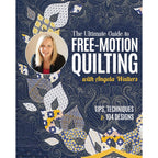 The Ultimate Guide to Free-Motion Quilting with Angela Walters