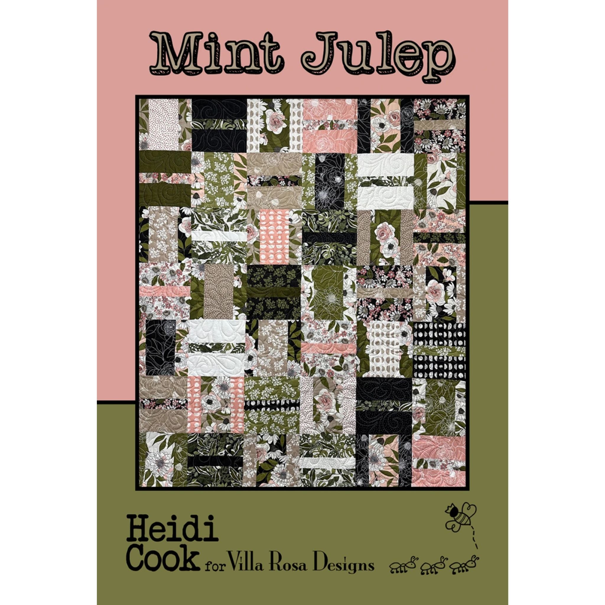 Mint Julep quilt pattern cover by Heidi Cook for Villa Rosa Designs, featuring a patchwork quilt design with floral and geometric fabrics on a pink and olive green background.