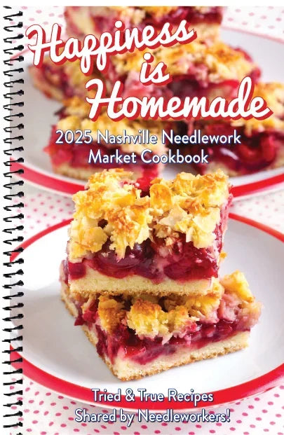 Book: Happiness is Homemade 2025 Nashville Needlework Market Exclusive Cookbook