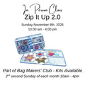Class: Bag Makers' Club | Zip it Up 2.0